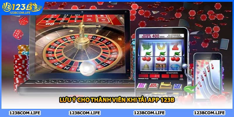 Lưu ý cho thành viên khi tải app 123B